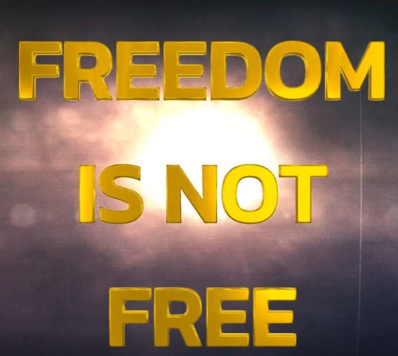 Freedom is not Free